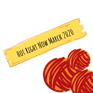 Hot Right Now - March 2020 - String Theory Yarn Co