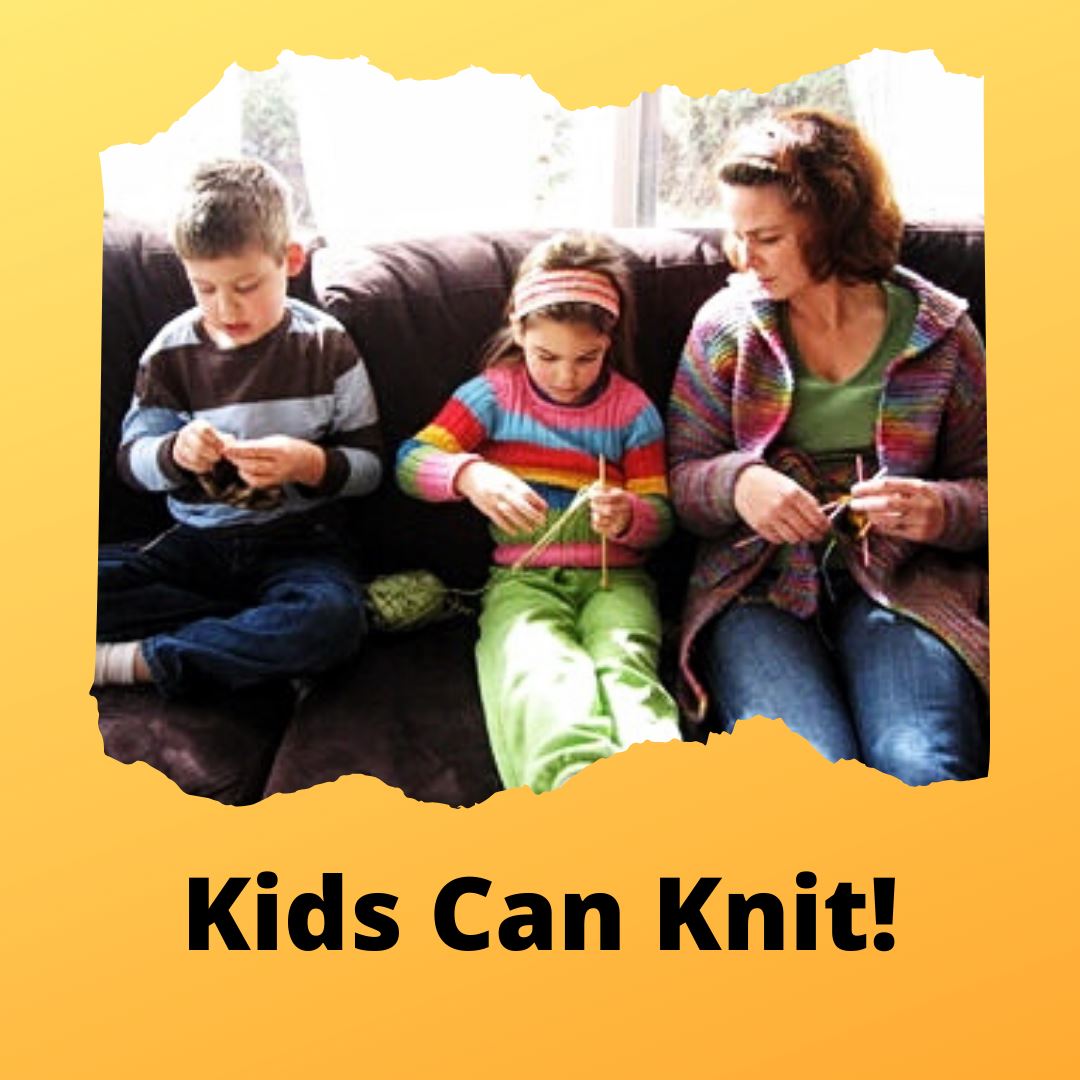 Kids Can Knit — a How-To Guide for Knitting with Kids - Craftfoxes