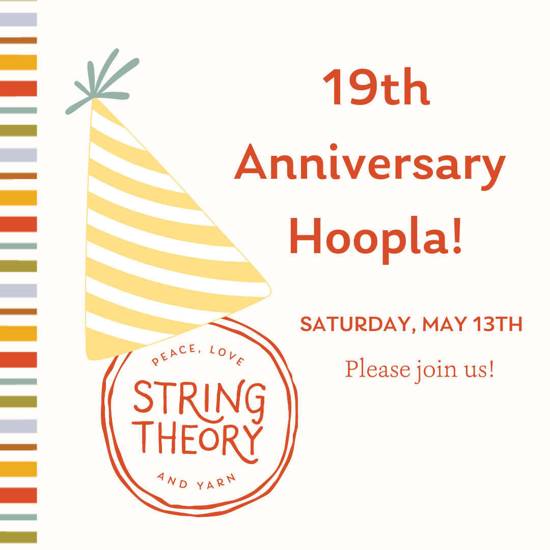 String Theory Anniversary Hoopla 2023 - String Theory Yarn Co
