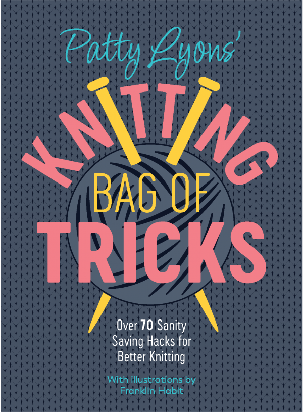 Patty Lyons' Knitting Bag of Tricks
