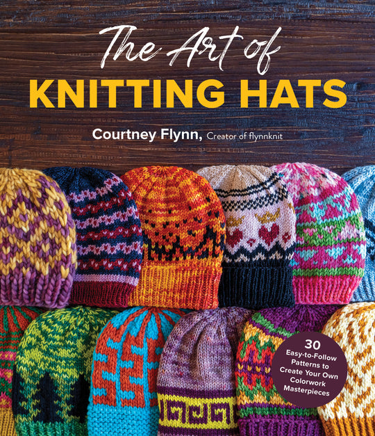 The Art of Knitting Hats by Courtney Flynn