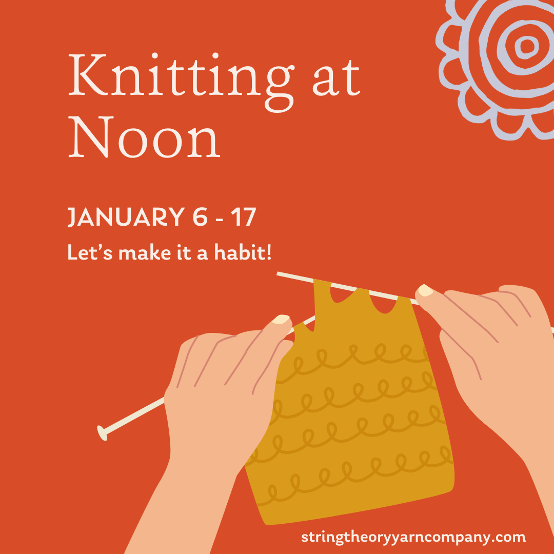 Knitting At Noon (V) - January 6 - 17