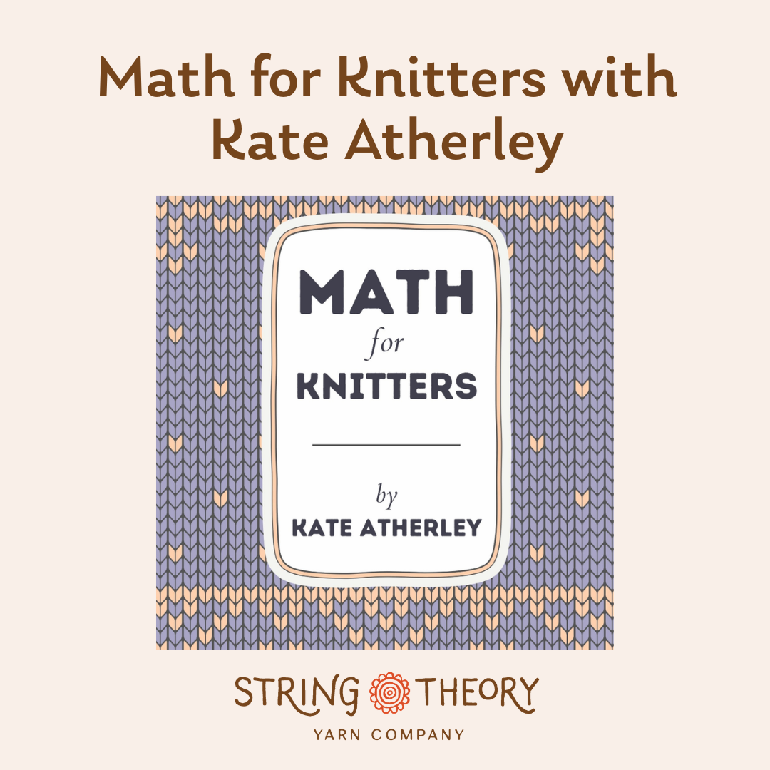 M*th for Knitters with Kate Atherley (v) - August 9