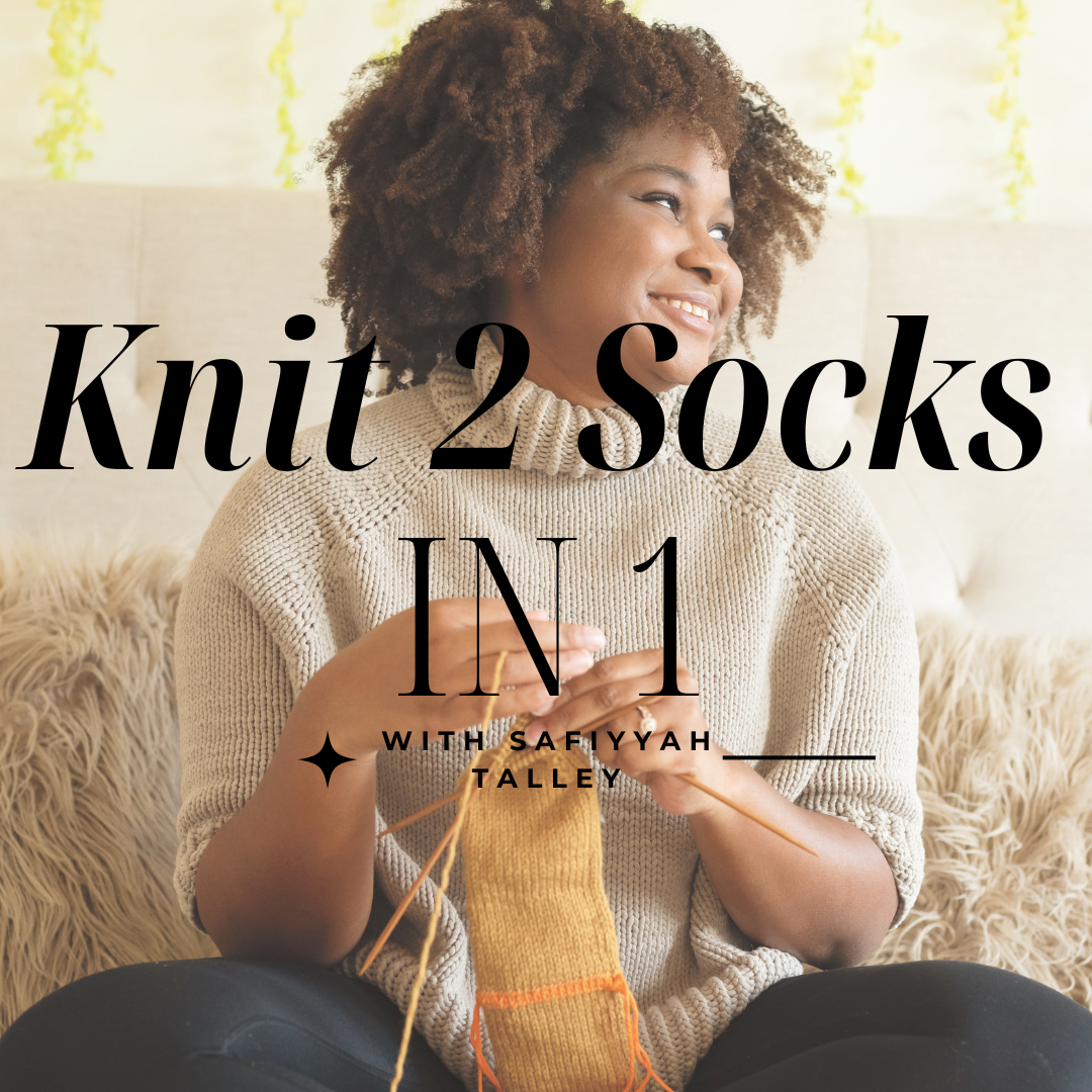 Knit 2 Socks in 1 with Safiyyah Talley (v) - October 18