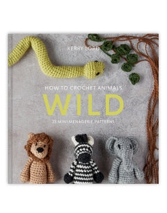 WILD: How to Crochet Animals, 25 Mini Menagerie Patterns in Tools - books | String Theory Yarn Co