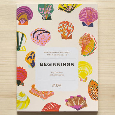 MDK Field Guide No. 18 - Beginnings in Tools - books | String Theory Yarn Co