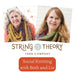Social Knitting with Beth and Liz (P) May 21 - String Theory Yarn Co